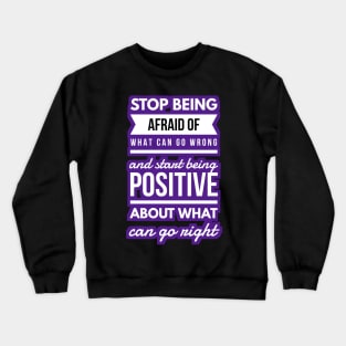 Inspirational and motivational messages for Life positively, Crewneck Sweatshirt